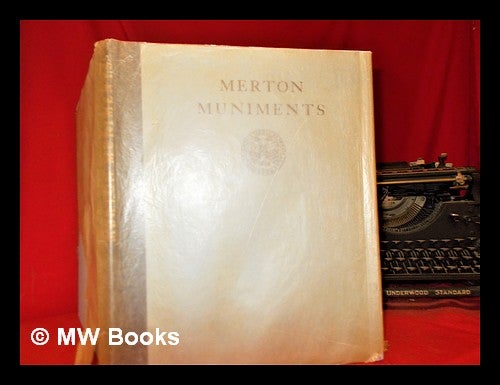 Item #299497 Merton muniments / selected and edited for the College by P. S. Allen and H. W. Garrod. Merton College University of Oxford.