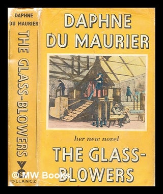 Item #299499 The glass-blowers. Daphne Du Maurier