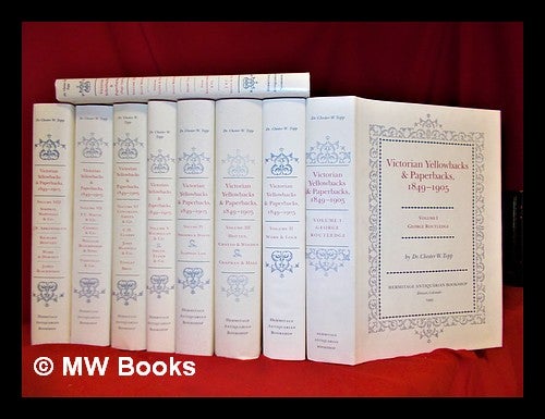 Item #299556 Victorian yellowbacks & paperbacks, 1849-1905 - complete in 9 volumes. Chester W. Topp.
