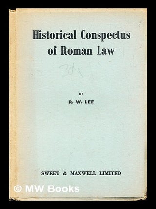 Item #299576 Historical conspectus of Roman Law. Robert Warden Lee