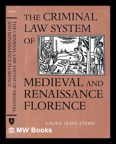 Item #299593 The criminal law system of medieval and Renaissance Florence. Laura Ikins Stern.