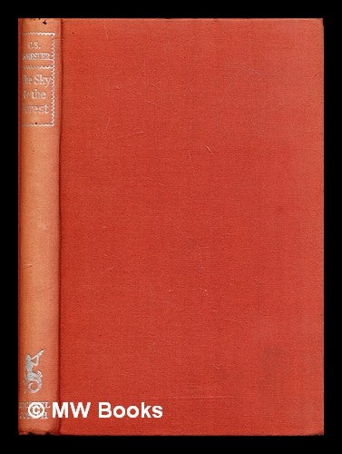 Item #299681 The sky and the forest. C. S. Forester, Cecil Scott.