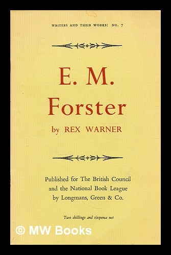 Item #299703 E.M. Forster. Rex Warner.