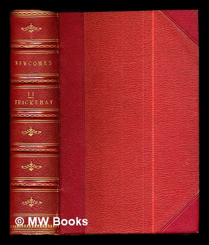 Item #299714 The Newcomes : memoirs of a most respectable family / by W.M. Thackeray. Edited by Arthur Pendennis, with illustrations on steel and wood by Richard Doyle: vol. II (only). William Makepeace Thackeray.