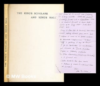 Item #299810 The King's scholars and King's Hall : notes on the history of King's Hall, published...