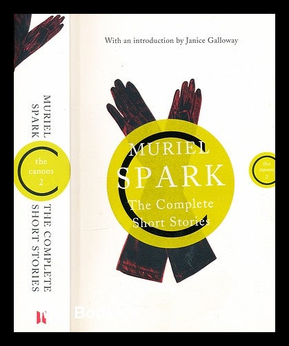 Item #299895 The complete short stories / Muriel Spark ; introduction by Janice Galloway. Muriel Spark.