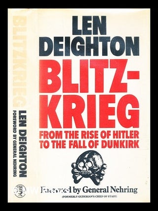 Item #299949 Blitzkrieg : from the rise of Hitler to the fall of Dunkirk. Len Deighton