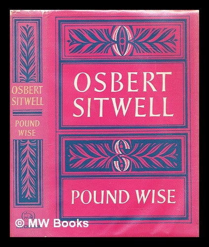 Item #299988 Pound wise. Osbert Sitwell.