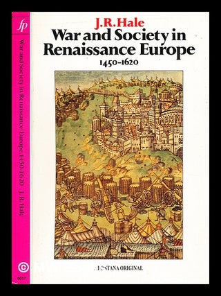 Item #300022 War and society in Renaissance Europe: 1450-1620. J. R. Hale, John Rigby, 1923