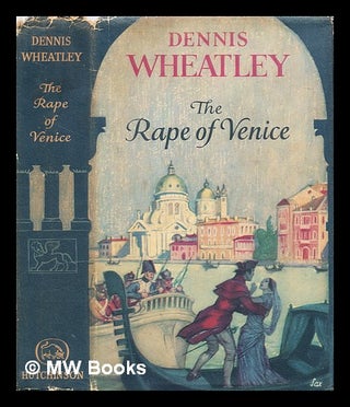 Item #300026 The rape of Venice. Dennis Wheatley
