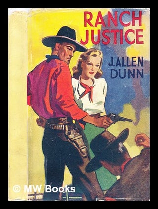 Item #300080 Ranch justice. J. Allan Dunn, Joseph Allan
