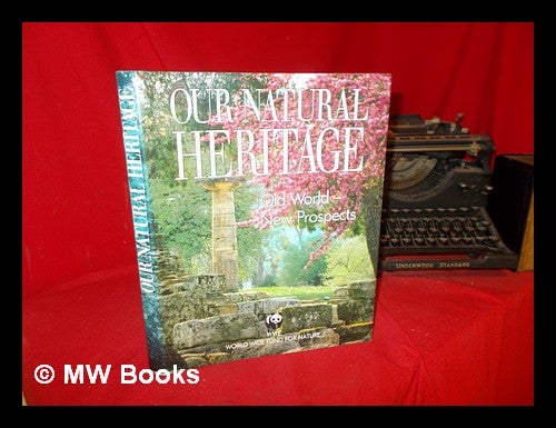 Item #300109 Our Natural Heritage: old world - new prospects. World Wildlife Foundation, WWF.