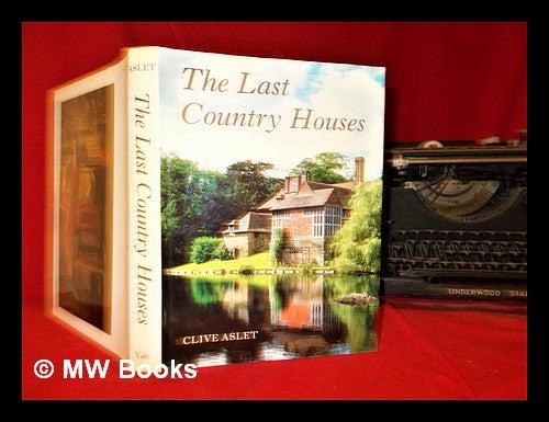 Item #300141 The last country houses. Clive Aslet, 1955-.