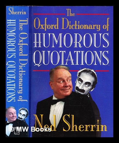 Item #300163 The Oxford dictionary of humorous quotations. Ned Sherrin.