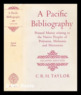 Item #300188 A Pacific bibliography : printed matter relating to the native peoples of Polynesia,...