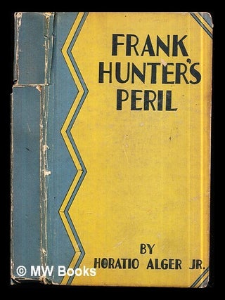 Item #300208 Frank Hunter's Peril or A Struggle for the Right by Horatio Alger, Jr. Horatio Alger Jr