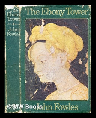 Item #300377 The ebony tower. John Fowles