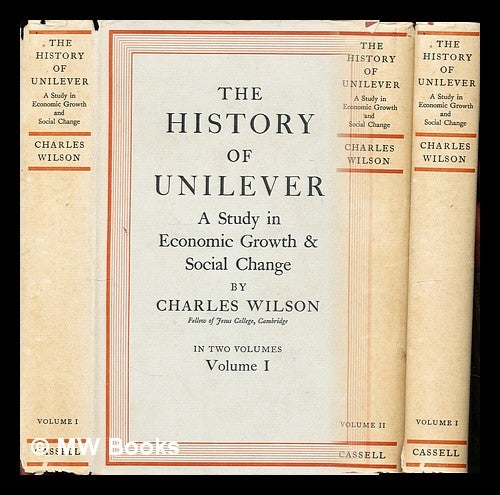 Item #300430 The history of Unilever : a study in economic growth and social change - complete in 2 volumes. Charles Wilson, 1914-.