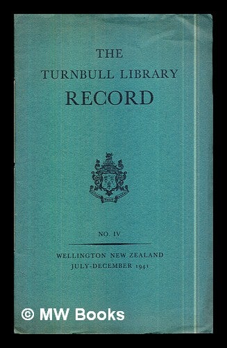 Item #300454 The Turnbull Library Record: 4: The Early Drawings of David Low, An Unrecorded Copy of Chatterton, Ned Ward "The Brewing Poet", LInks with the Maori King Movement, Robert Trimble of Inglewood and His Circl. The Turnbull Library.