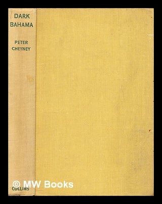 Item #300567 Dark Bahama. A novel. Peter Cheyney
