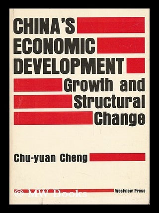 Item #30066 China's Economic Development - Growth and Structural Change. Chu-Yuan Cheng