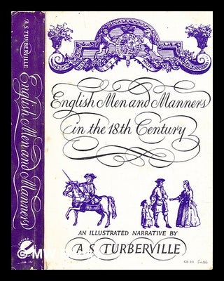 Item #300660 English men and manners in the eighteenth century : an illustrated narrative / by A....