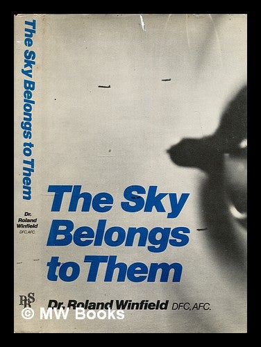 Item #300662 The sky belongs to them / Roland Winfield ; with an introduction by H.L Roxburgh. Roland Winfield.