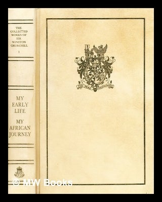 Item #300777 The collected works of Sir Winston Churchill. Vol.1 My early life; My African...