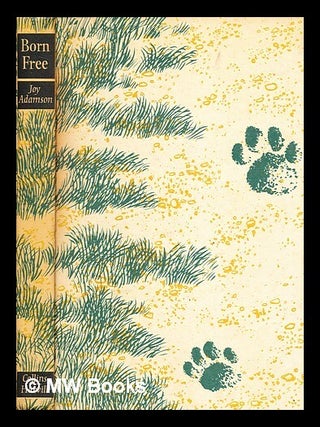 Item #300831 Born Free: A Lioness of Two Worlds. Joy Adamson
