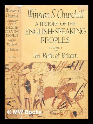 Item #300977 A history of the English-speaking peoples. Vol. 1 The birth of Britain. Sir Winston...