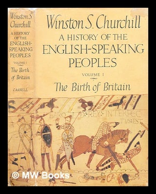 Item #300977 A history of the English-speaking peoples. Vol. 1 The birth of Britain. Sir Winston...