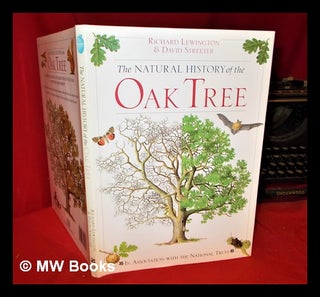 Item #300982 The natural history of the oak tree / Richard Lewington & David Streeter. Richard...