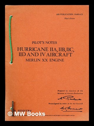 Item #301038 Pilot's notes, Hurricane IIA, IIB, IIC, IID and IV aircraft, Merlin XX engine. Great...