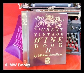 Item #301062 The great vintage wine book II. Michael Broadbent