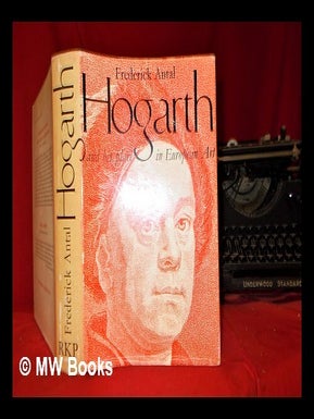 Item #301088 Hogarth and his place in European art. Frederick Antal