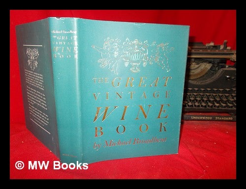 Item #301118 The great vintage wine book. J. M. Broadbent, John Michael, 1927-.