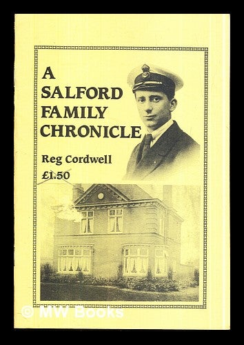 Item #301155 A Salford Family Chronicle: Reg Cordwell. Reg Cordwell.