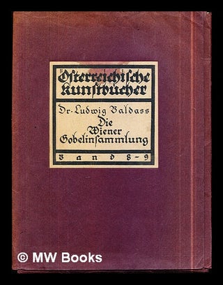 Item #301196 Die Wiener Gobelinssammlung von Ludwig Baldass. Ludwig Baldass