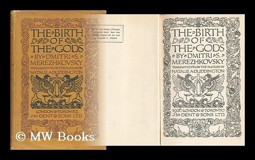 Item #30120 The Birth of the Gods, by Dmitri S. Merezhkovsky; Translated from the Russian by Natalie A. Duddington. Dmitry Sergeyevich Merezhkovsky.