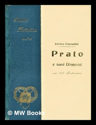 Item #301220 Prato e suoi dintorni / Enrico Corradini. Enrico Corradini