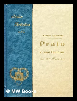 Item #301221 Prato e suoi dintorni / Enrico Corradini. Enrico Corradini