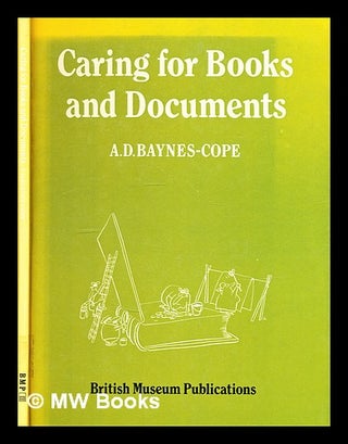 Item #301228 Caring for books and documents / A.D. Baynes-Cope ; with line illustrations by Sture...