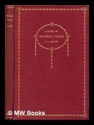 Item #301235 A book of modern verse / compiled by J.C. Smith. James Cruickshanks Smith