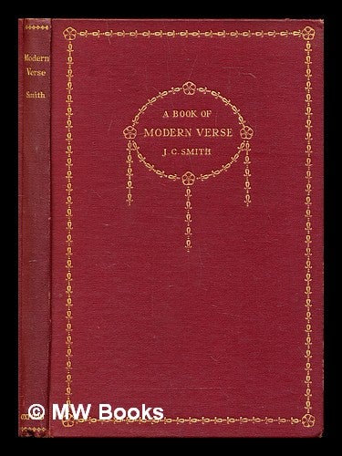 Item #301235 A book of modern verse / compiled by J.C. Smith. James Cruickshanks Smith.