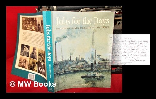 Item #301294 Jobs for the boys : the story of a family in Britain's imperial heyday. Hew Stevenson.