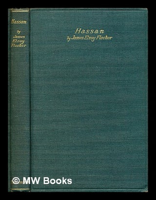 Item #301308 Hassan : the story of Hassan of Bagdad and how he came to make the golden journey to...