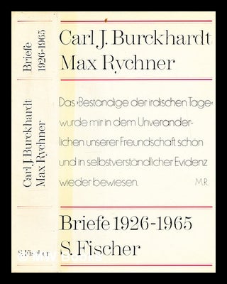Item #301380 Briefe; 1926-1965 / [von] Carl J. Burckhardt [und] Max Rychner. [Vorwort von Carl J....