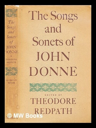 Item #301462 The songs and sonets of John Donne / an editio minor with introduction and...