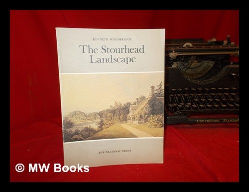 Item #301470 The Stourhead landscape : Wiltshire / Kenneth Woodbridge. Kenneth. National Trust Woodbridge, Great Britain.