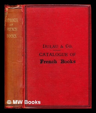 Item #301481 Catalogue of French books offered for sale at net prices. Dulau, Co